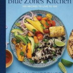 The Blue Zones Kitchen: 100 Recipes to Live to 100 (Blue Zones)