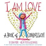 I Am Love: A Book of Compassion (I Am Books)