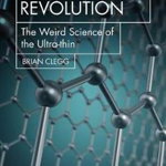 The Graphene Revolution: The weird science of the ultra-thin (Hot Science)