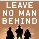 Leave No Man Behind: The Untold Story of the Rangers' Unrelenting Search for Marcus Luttrell, the Navy Seal Lone Survivor in Afghanistan - Tony Brooks, Tony Brooks