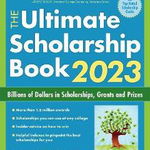The Ultimate Scholarship Book 2023: Billions of Dollars in Scholarships, Grants and Prizes, Gen Tanabe