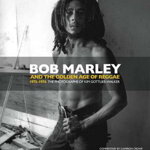 Bob Marley and the Golden Age of Reggae