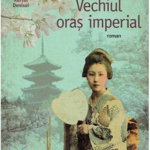 Vechiul Oras Imperial, Yasunari Kawabata  - Editura Humanitas Fiction