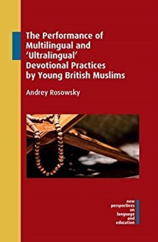 Performance of Multilingual and 'Ultralingual' Devotional Practices by Young British Muslims