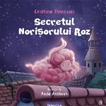 Secretul norisorului roz. Partea a II-a - cu autograf - Cristina Donovici