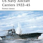 US Navy Aircraft Carriers 1922–45: Prewar classes (New Vanguard, nr. 114)