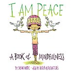 I Am Peace: A Book of Mindfulness (I am...)