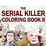 The Serial Killer Coloring Book II: An Adult Coloring Book Full of Notorious Serial Killers, Paperback - Jack Rosewood