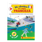 Să cântăm în limba franceză & CD audio - Paperback brosat - Helen MacGregor, Stephen Chadwick - Niculescu, 