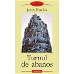 Turnul de abanos - Paperback brosat - John Fowles - Polirom, 