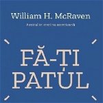 FA-TI PATUL, WILIAM H. McRAVEN, Carte - LIFESTYLE PUBLISHING, Editura Lifestyle