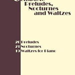 Complete Preludes, Nocturnes and Waltzes