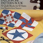 The United States Patchwork Pattern Book: 50 Quilt Blocks for 50 States from ''Hearth &amp