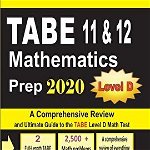 TABE 11 & 12 Mathematics Prep 2020: A Comprehensive Review and Ultimate Guide to the TABE Math Level D Test, Paperback - Ava Ross
