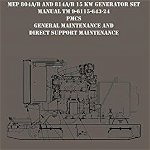 MEP 804A/B and 814A/B 15 KW Generator Set Manual TM 9-6115-643-24 PMCS, General Maintenance and Direct Support Maintenance - Brian Greul