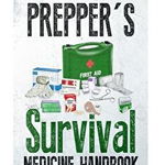 Prepper's Survival Medicine Handbook