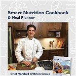 Smart Nutrition Cookbook & Meal Planner, Paperback - The Chef Marshall O'Brien Group