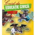 Caiet de educație civică. Clasa a IV-a - Paperback brosat - Marinela Chiriac, Dorina Cristescu, Ion Roșoiu, Mariana Popa - Tiparg, 