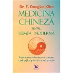 Medicina chineză pentru lumea modernă - Paperback brosat - Dr. E. Douglas Kihn - For You, 