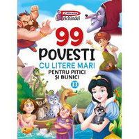 99 povesti cu litere mari pentru pitici si bunici Vol.2