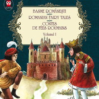 Basme românești / Romanian Fairy Tales / Contes de fées roumains. Volumul I (6 basme: Aleodor împărat; Luceafărul de ziuă și luceafărul de noapte; Povestea porcului; Broasca-țestoasă cea fermecată; Capra cu trei iezi; Punguța cu doi bani). Ediție bilingv, Editura Paralela 45