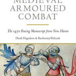 Medieval Armoured Combat - Dierk Hagedorn