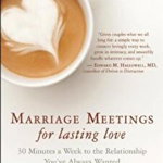 Marriage Meetings for Lasting Love: 30 Minutes a Week to the Relationship You've Always Wanted - Marcia Naomi Berger, Marcia Naomi Berger