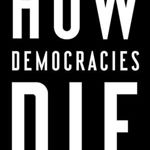 How Democracies Die