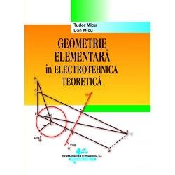 Geometrie elementara in electrotehnica teoretica - Dan Micu, Tudor Micu, Didactica si Pedagogica