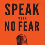 Speak With No Fear: Go from a nervous, nauseated, and sweaty speaker to an excited, energized, and passionate presenter - Mike Acker, Mike Acker