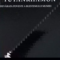 Mormantul Lui Tutankhamon. Adevarata Poveste A Blestemului Mumiei, AQUILA