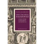 Spectacolul filozofiei. Cum citim Scrisorile lui Seneca?, Humanitas