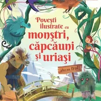 Povesti ilustrate cu monstri, capcauni si uriasi (Usborne), Univers Enciclopedic