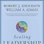 Leadership at Scale Building Organizational Capability and Capacity to Create Outcomes That Matter Most 9781119538257