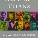 Carte : Timman, s Titans : My World Chess Champions - Jan Timman, New in chess
