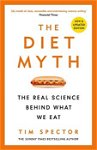 Diet Myth. The Real Science Behind What We Eat, Paperback - Professor Tim Spector
