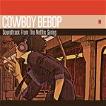 Cowboy Bebop (Soundtrack From The Netflix Series) - Vinyl Translucent Orange & Red Marble | The Seatbelts, Yoko Kanno, Milan Records