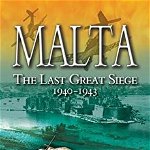 Malta: The Last Great Siege 1940-194.