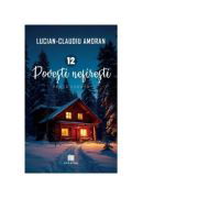 12 povesti nefiresti - Lucian-Claudiu Amoran, 