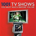 1001 TV Shows You Must Watch Before You Die