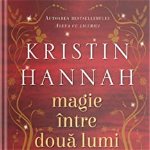 Magie intre doua lumi - Kristin Hannah, Litera