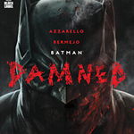 Batman: Damned - Brian Azzarello, Brian Azzarello