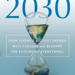 2030: How Today&#039