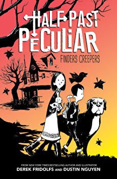 Finders Creepers (Half Past Peculiar, Book 1), 1 - Derek Fridolfs, Derek Fridolfs