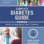 Complete Diabetes Guide: Advice for Managing Type 2 Diabetes