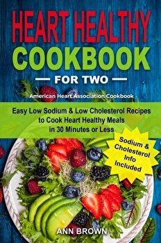 Heart Healthy Cookbook for Two: Easy Low Sodium &amp