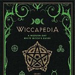 Wiccapedia: A Modern-Day White Witch's Guide, Hardcover - Shawn Robbins