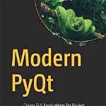 Modern PyQt: Create GUI Applications for Project Management, Computer Vision, and Data Analysis