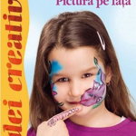 Pictură pe faţă. Idei creative 104 - Paperback brosat - Janja Grossmann - Casa, 