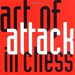 Art of Attack in Chess: Fighting the Trompowsky, Torre, Blackmar-Diemer, Stonewall, Colle and Other Problem Openings